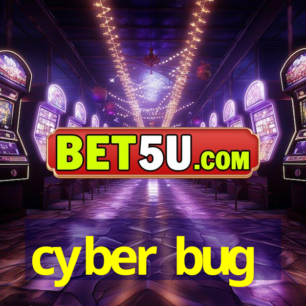 cyber bug